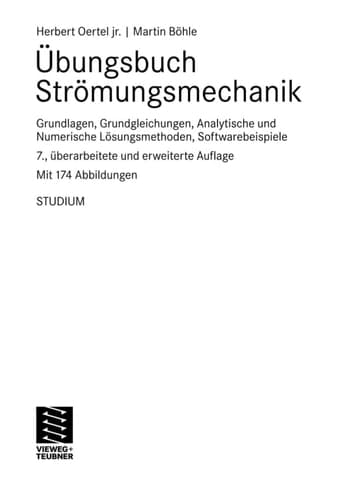 Übungsbuch Strömungsmechanik Grundlagen, Grundgleichungen, Analytische und Numerische Lösungsmethoden, Softwarebeispiele