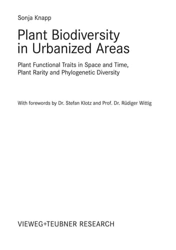 Plant Biodiversity in Urbanized Areas: Plant Functional Traits in Space and Time, Plant Rarity and Phylogenetic Diversity