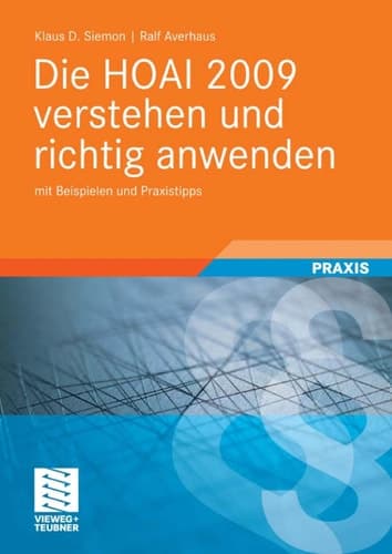 Die HOAI 2009 verstehen und richtig anwenden mit Beispielen und Praxistipps