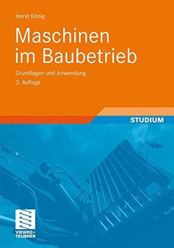 Maschinen im Baubetrieb Grundlagen und Anwendung