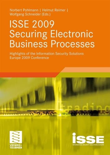 ISSE 2009 Securing Electronic Business Processes Highlights of the Information Security Solutions Europe 2009 Conference