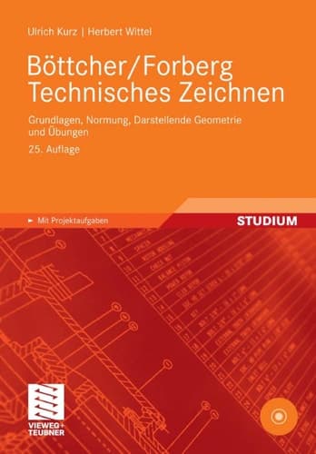 Böttcher/Forberg Technisches Zeichnen Grundlagen, Normung, Darstellende Geometrie und Übungen