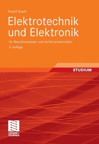 Elektrotechnik und Elektronik für Maschinenbauer und Verfahrenstechniker