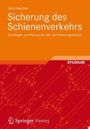 Sicherung des Schienenverkehrs Grundlagen und Planung der Leit- und Sicherungstechnik