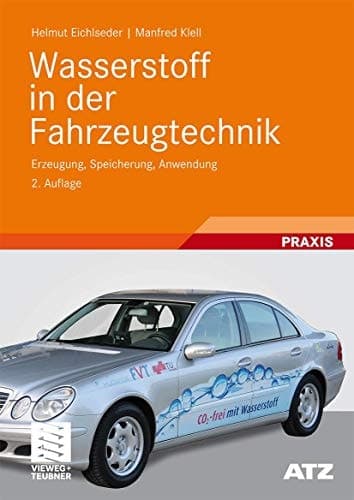 Wasserstoff in der Fahrzeugtechnik Erzeugung, Speicherung, Anwendung