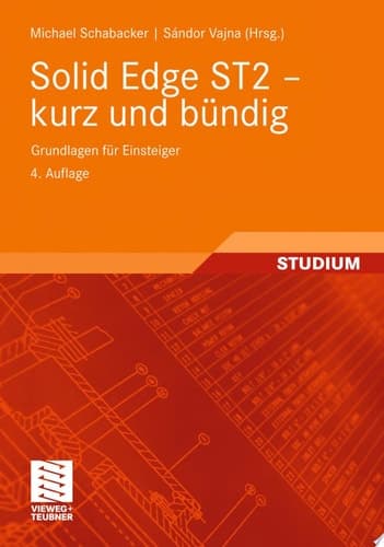 Solid Edge ST2 - kurz und bündig Grundlagen für Einsteiger