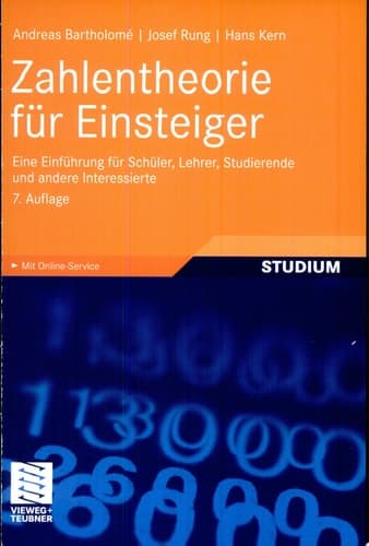 Zahlentheorie für Einsteiger Eine Einführung für Schüler, Lehrer, Studierende und andere Interessierte