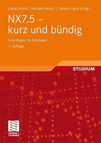 NX7.5 - kurz und bündig: Grundlagen für Einsteiger (German Edition)
