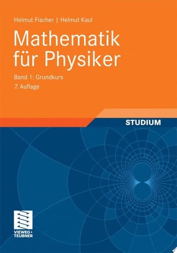 Mathematik für Physiker Band 1: Grundkurs