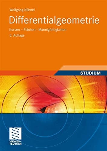 Differentialgeometrie Kurven - Flächen - Mannigfaltigkeiten