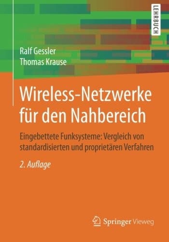Wireless-Netzwerke für den Nahbereich Eingebettete Funksysteme: Vergleich von standardisierten und proprietären Verfahren