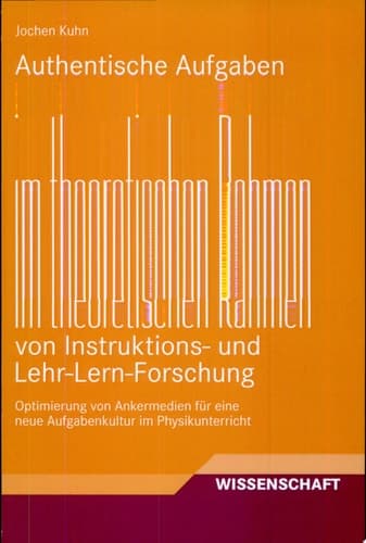 Authentische Aufgaben im theoretischen Bereich von Instruktions- und Lehr-Lern-Forschung