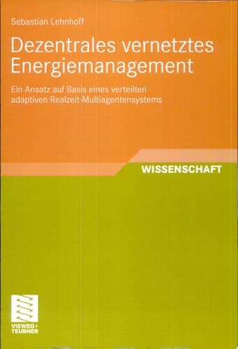 Dezentrales Vernetztes Energiemanagement Ein Ansatz Auf Basis Eines Verteilten Adaptiven Realzeit-multiagentensystems