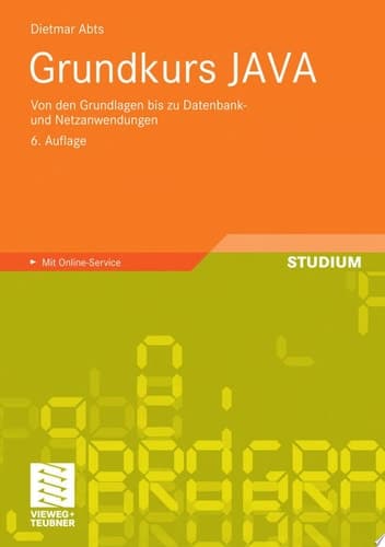Grundkurs JAVA Von den Grundlagen bis zu Datenbank- und Netzanwendungen