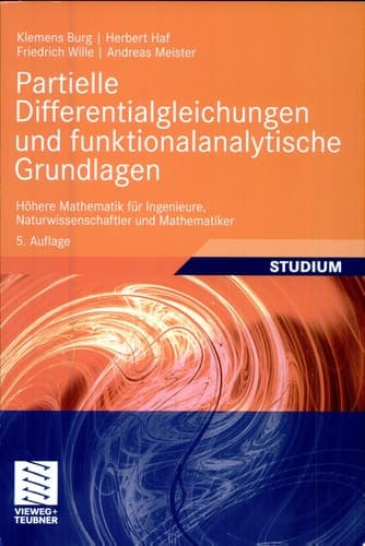 Partielle Differentialgleichungen und funktionalanalytische Grundlagen Höhere Mathematik für Ingenieure, Naturwissenschaftler und Mathematiker