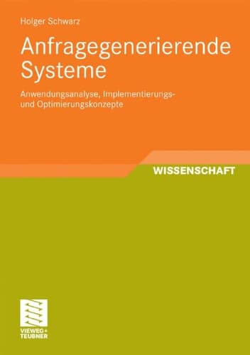 Anfragegenerierende Systeme Anwendungsanalyse, Implementierungs- und Optimierungskonzepte