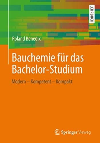 Bauchemie für das Bachelor-Studium Modern – Kompetent – Kompakt