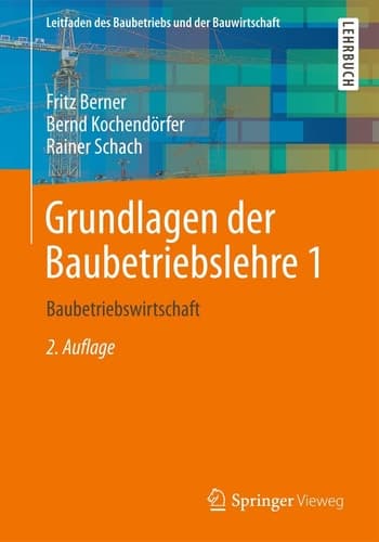 Grundlagen der Baubetriebslehre 1 Baubetriebswirtschaft