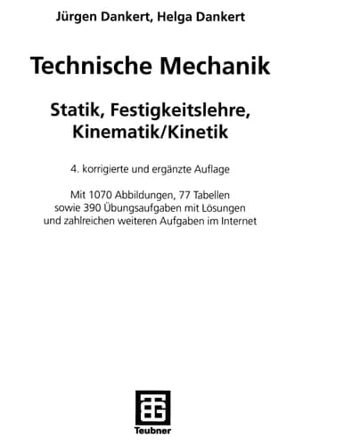Technische Mechanik Statik, Festigkeitslehre, Kinematik/Kinetik