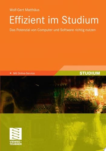 Effizient im Studium Das Potenzial von Computer und Software richtig nutzen