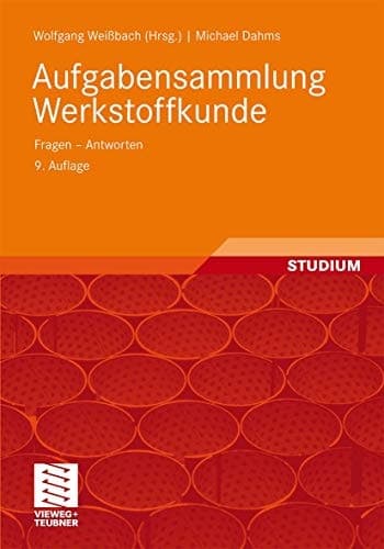 Aufgabensammlung Werkstoffkunde Fragen - Antworten
