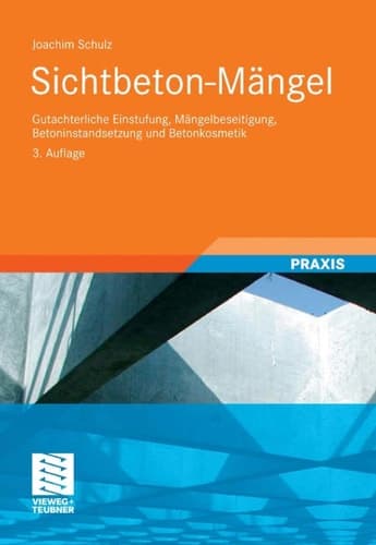 Sichtbeton-Mängel Gutachterliche Einstufung, Mängelbeseitigung, Betoninstandsetzung und Betonkosmetik