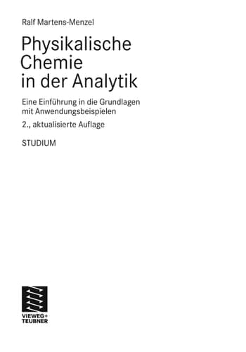 Physikalische Chemie in der Analytik Eine Einführung in die Grundlagen mit Anwendungsbeispielen