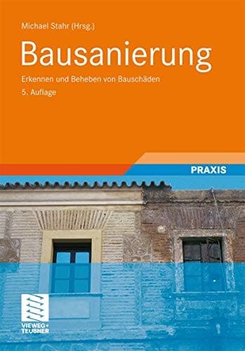 Bausanierung Erkennen und Beheben von Bauschäden
