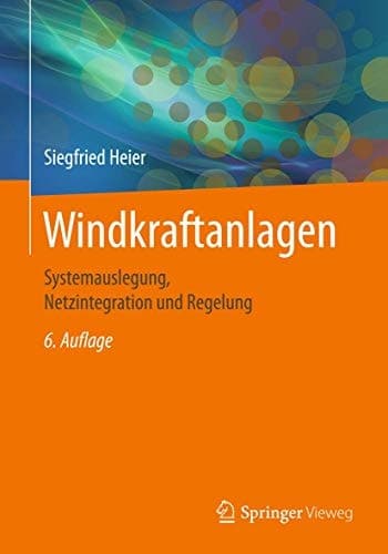 Windkraftanlagen Systemauslegung, Netzintegration und Regelung