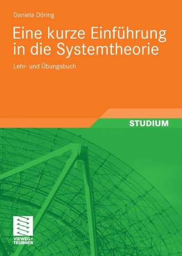 Eine kurze Einführung in die Systemtheorie Lehr- und Übungsbuch