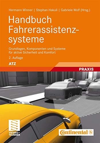 Handbuch Fahrerassistenzsysteme Grundlagen, Komponenten und Systeme für aktive Sicherheit und Komfort