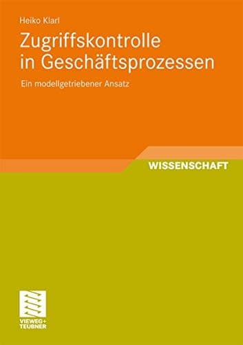 Zugriffskontrolle in Geschäftsprozessen Ein modellgetriebener Ansatz