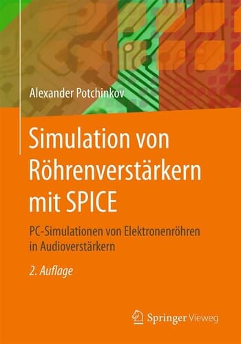 Simulation von Röhrenverstärkern mit SPICE PC-Simulationen von Elektronenröhren in Audioverstärkern