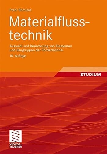 Materialflusstechnik Auswahl und Berechnung von Elementen und Baugruppen der Fördertechnik