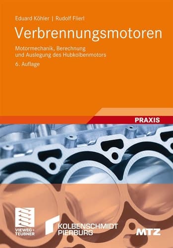 Verbrennungsmotoren Motormechanik, Berechnung und Auslegung des Hubkolbenmotors