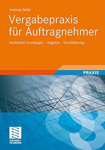 Vergabepraxis für Auftragnehmer Rechtliche Grundlagen - Angebot - Durchführung