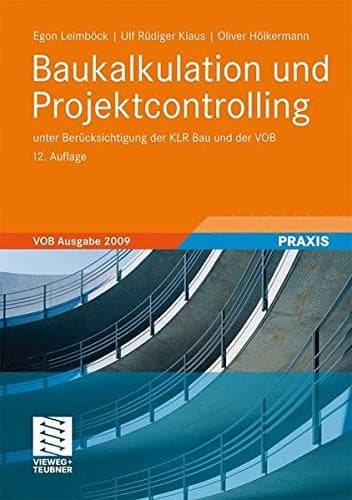 Baukalkulation und Projektcontrolling unter Berücksichtigung der KLR Bau und der VOB
