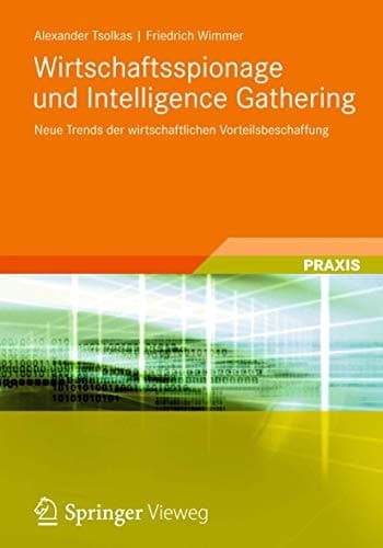 Wirtschaftsspionage und Intelligence Gathering Neue Trends der wirtschaftlichen Vorteilsbeschaffung