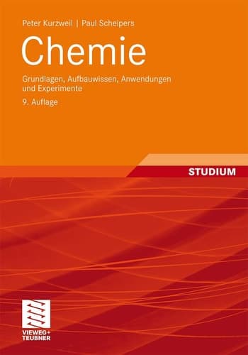 Chemie Grundlagen, Aufbauwissen, Anwendungen und Experimente
