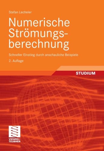 Numerische Strömungsberechnung Schneller Einstieg durch anschauliche Beispiele