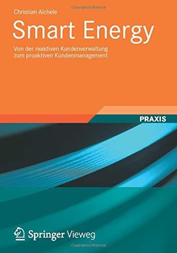 Smart Energy Von der reaktiven Kundenverwaltung zum proaktiven Kundenmanagement