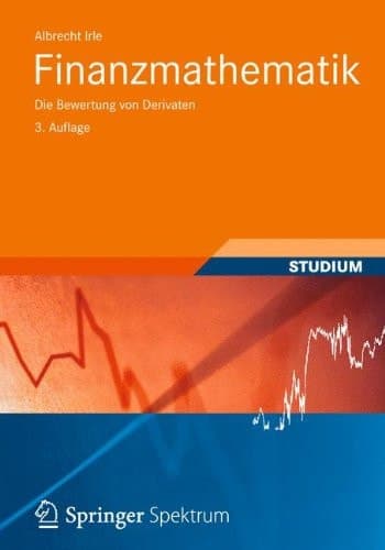 Finanzmathematik Die Bewertung von Derivaten