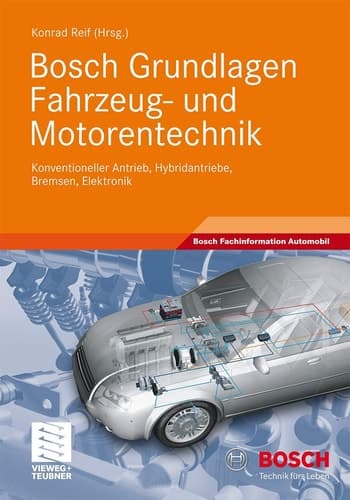 Bosch Grundlagen Fahrzeug- und Motorentechnik Konventioneller Antrieb, Hybridantriebe, Bremsen, Elektronik