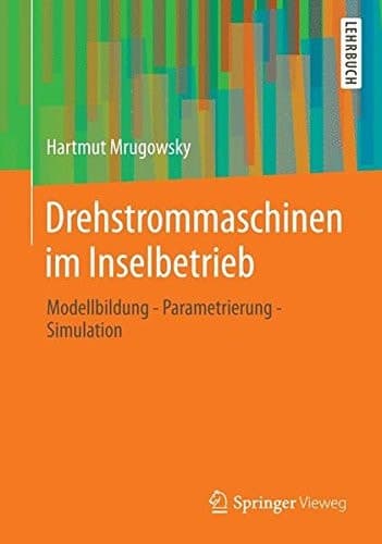 Drehstrommaschinen im Inselbetrieb Modellbildung - Parametrierung - Simulation