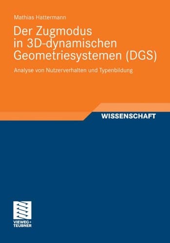 Der Zugmodus in 3D-dynamischen Geometriesystemen (DGS) Analyse von Nutzerverhalten und Typenbildung