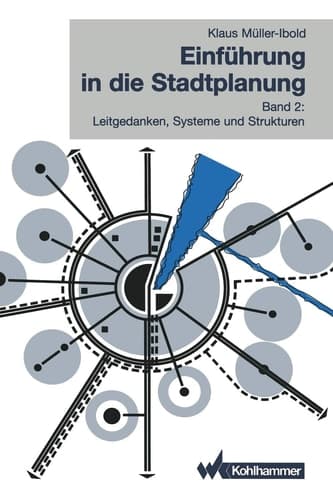 Einführung in die Stadtplanung Band 2: Leitgedanken, Systeme und Strukturen