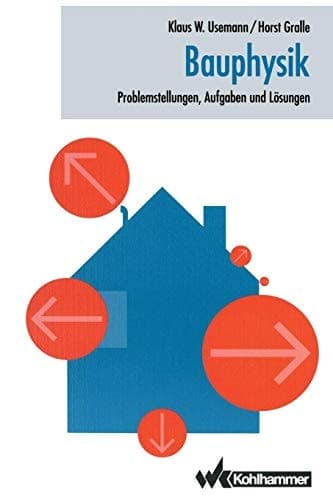Bauphysik Problemstellungen, Aufgaben und Lösungen