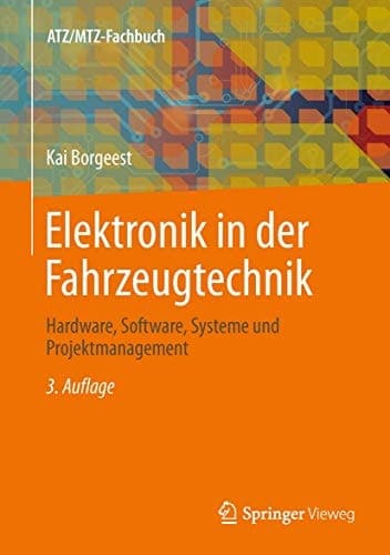 Elektronik in der Fahrzeugtechnik Hardware, Software, Systeme und Projektmanagement