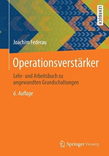 Operationsverstärker Lehr- und Arbeitsbuch zu angewandten Grundschaltungen