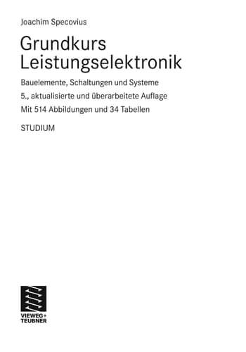 Grundkurs Leistungselektronik Bauelemente, Schaltungen und Systeme
